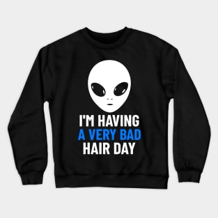 A Bad Hair Day Crewneck Sweatshirt